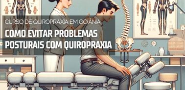Evitar Problemas Posturais com Quiropraxia - Quiropraxia em Goiânia