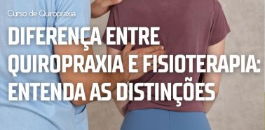 Diferença entre Quiropraxia-Fisioterapia 2024 - Curso de Quiropraxia em Goiânia