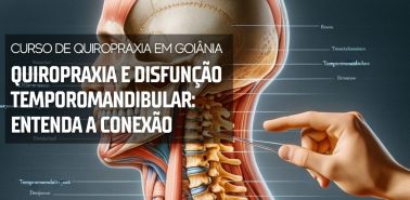 Quiropraxia e Disfunção Temporomandibular - Quiropraxia em Goiânia